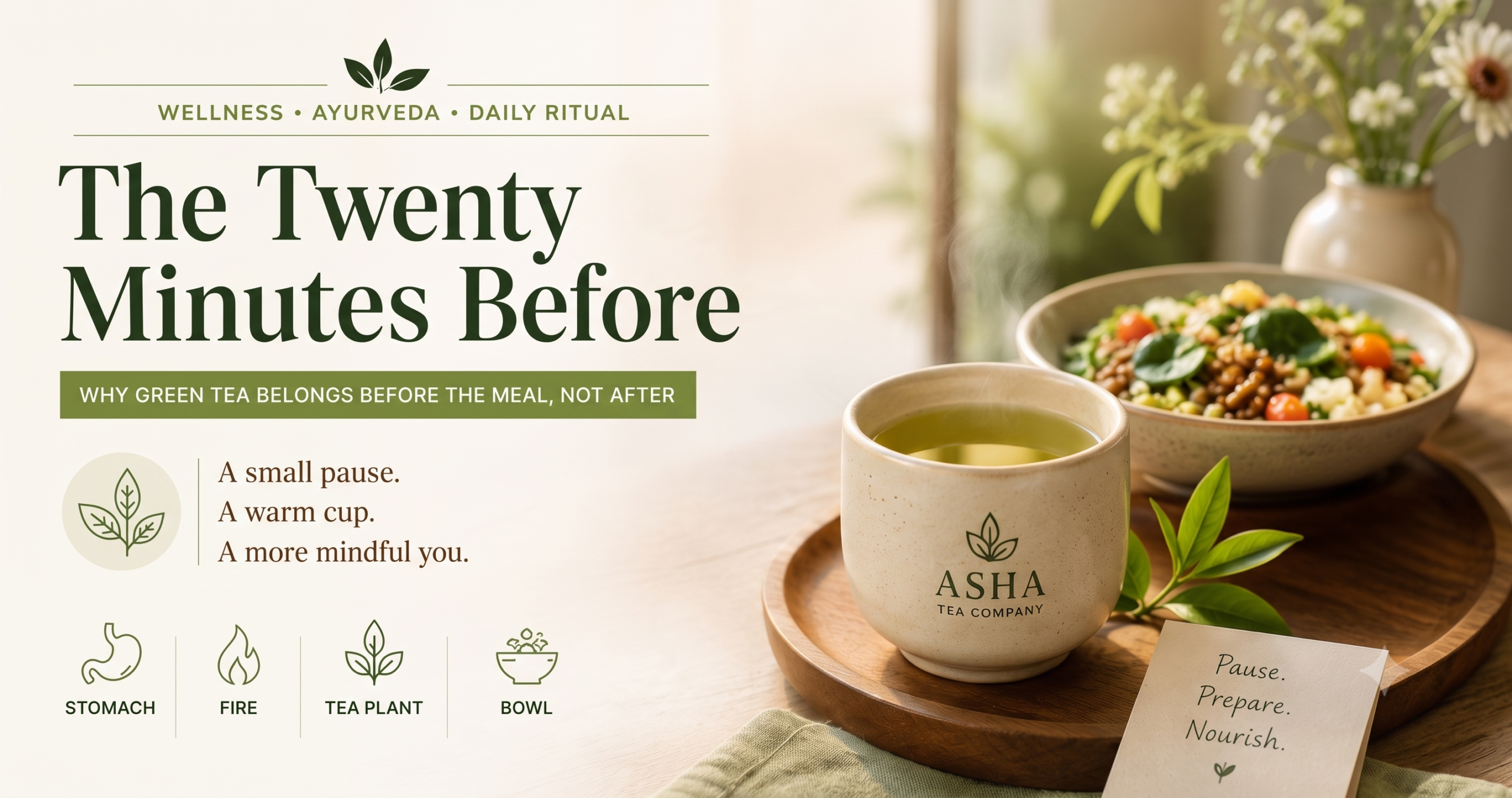 Asha Tea Company promotional graphic titled 'The Twenty Minutes Before', featuring a cup of green tea on a wooden tray beside a healthy meal.